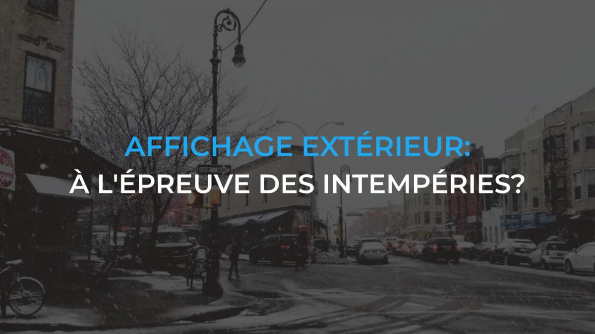 L’affichage numérique extérieur : les écrans tiennent-il le coup en hiver?