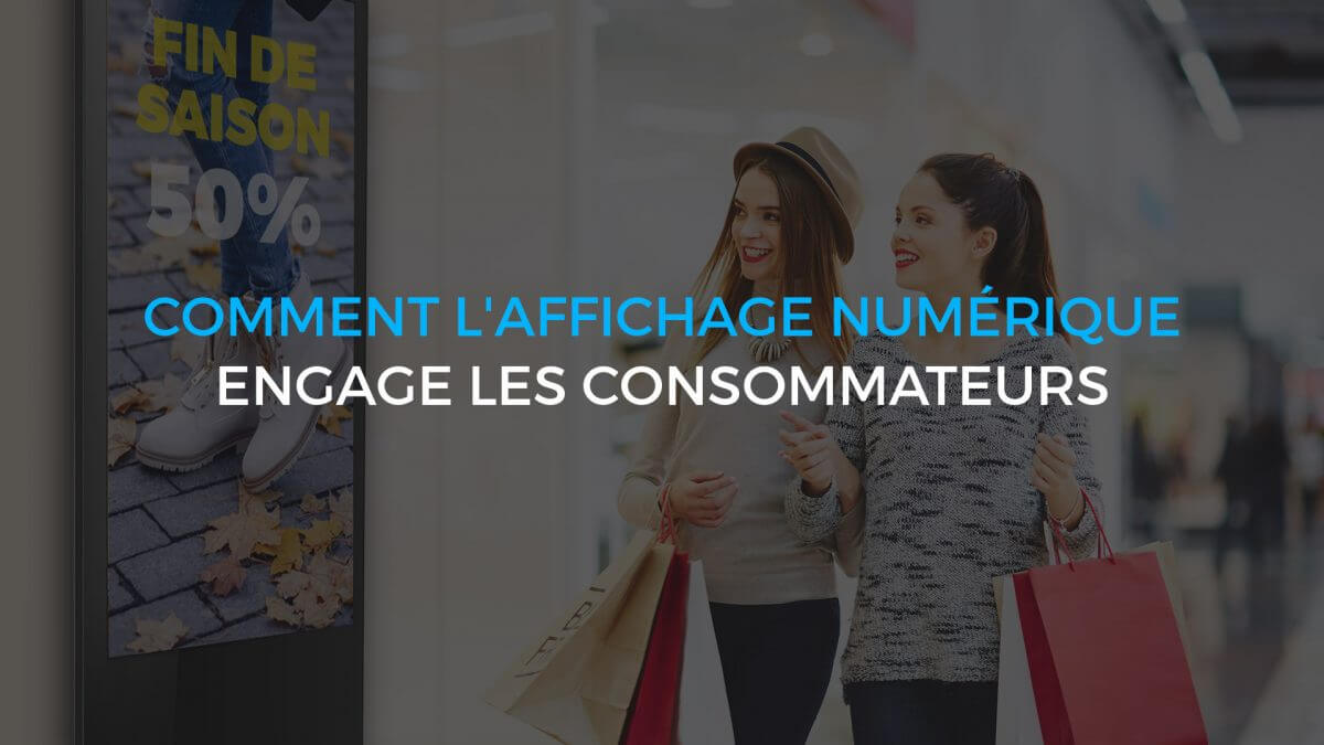 Comment l’affichage numérique engage les consommateurs