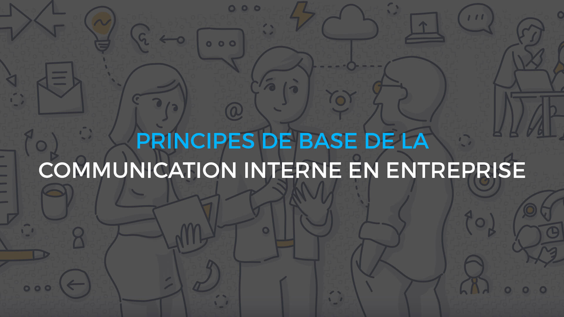 Principes De Base De La Communication Interne Pour Votre - 