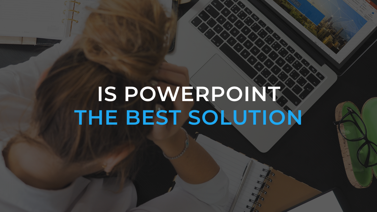 Is PowerPoint the most cost-effective and efficient tool for  sharing information throughout your company?