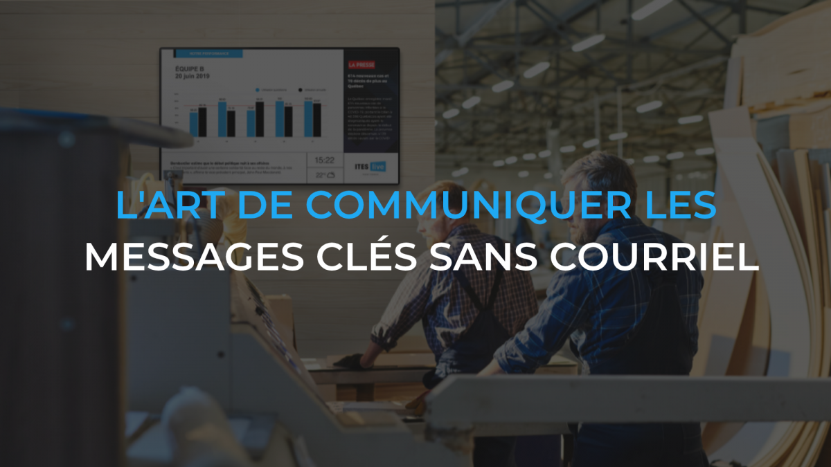 L’art de communiquer les messages clés sans courriel