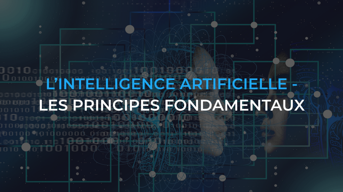 L’intelligence artificielle – Les principes fondamentaux