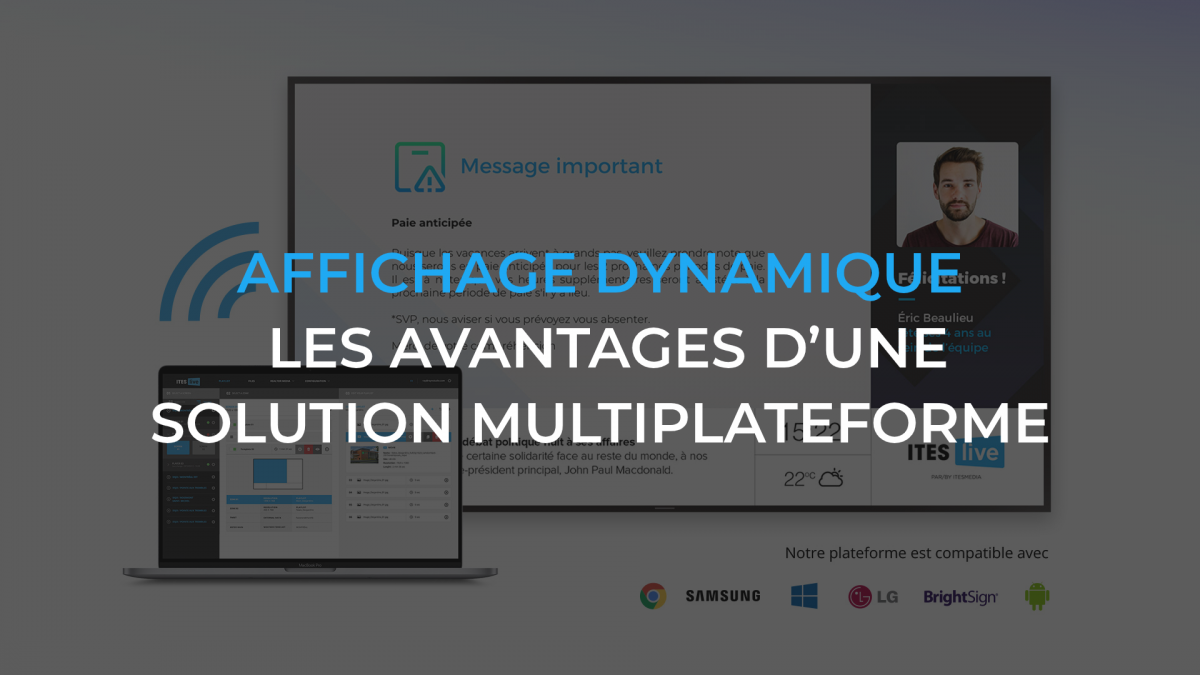 Affichage dynamique – Les avantages d’une solution multiplateforme