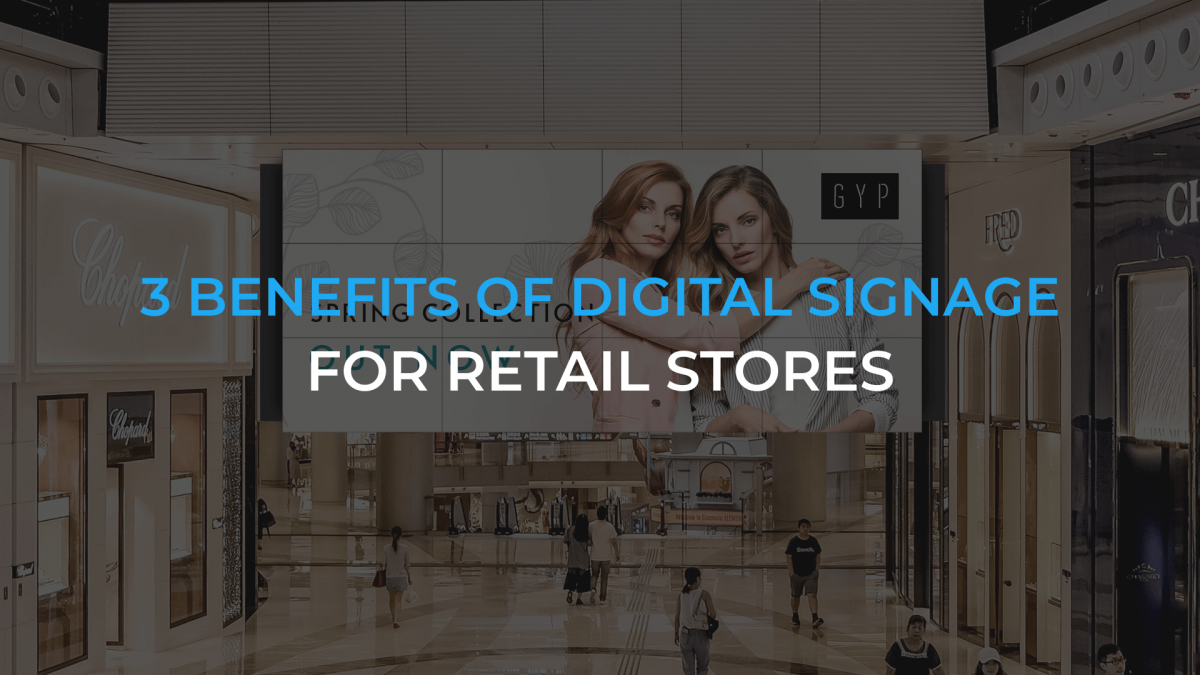 3 benefits of digital signage for retail stores