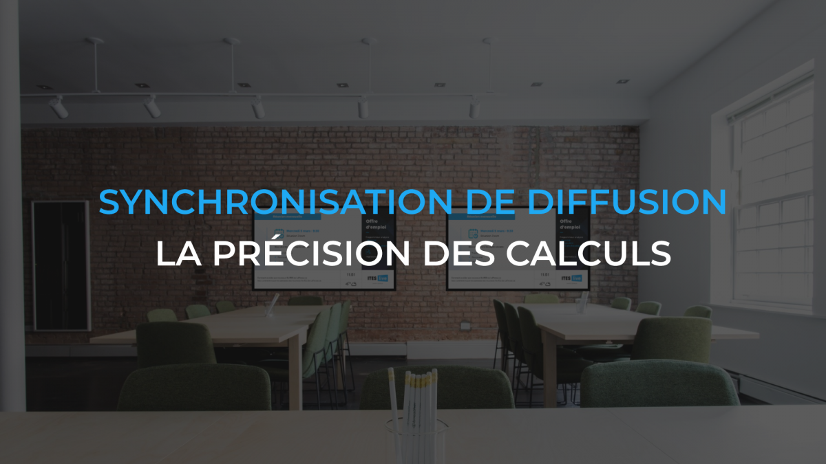 Synchronisation de diffusion – La précision des calculs en affichage numérique
