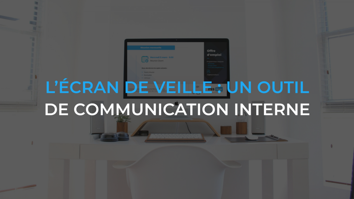 L’écran de veille : Un outil de communication interne