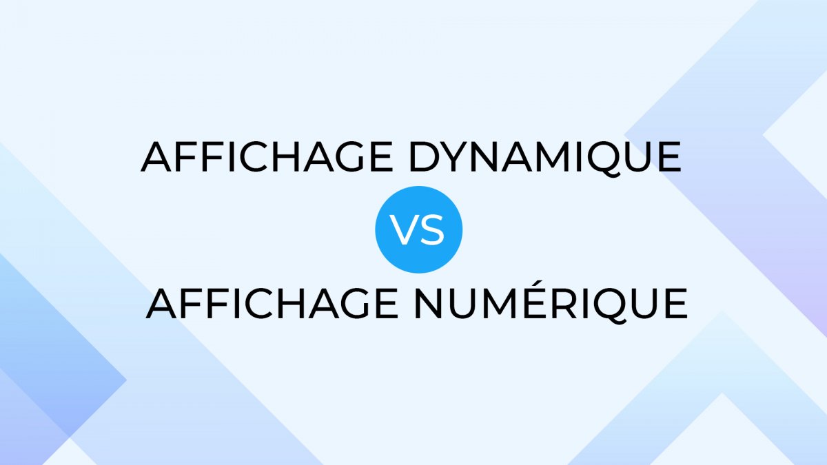 Affichage dynamique ou Affichage numérique?